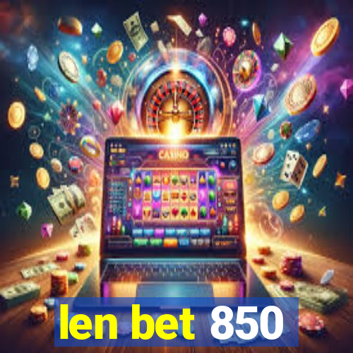 len bet 850